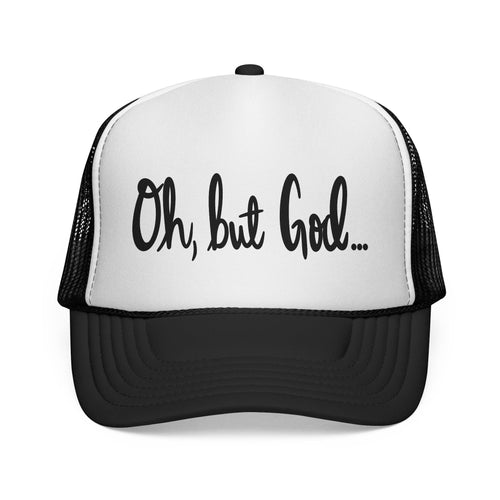 Oh but God Trucker Cap